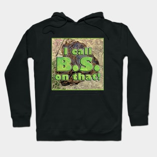 I Call BS On That! Hoodie